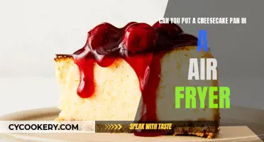 Air Fryer Cheesecake: Pan-Frying Possible?