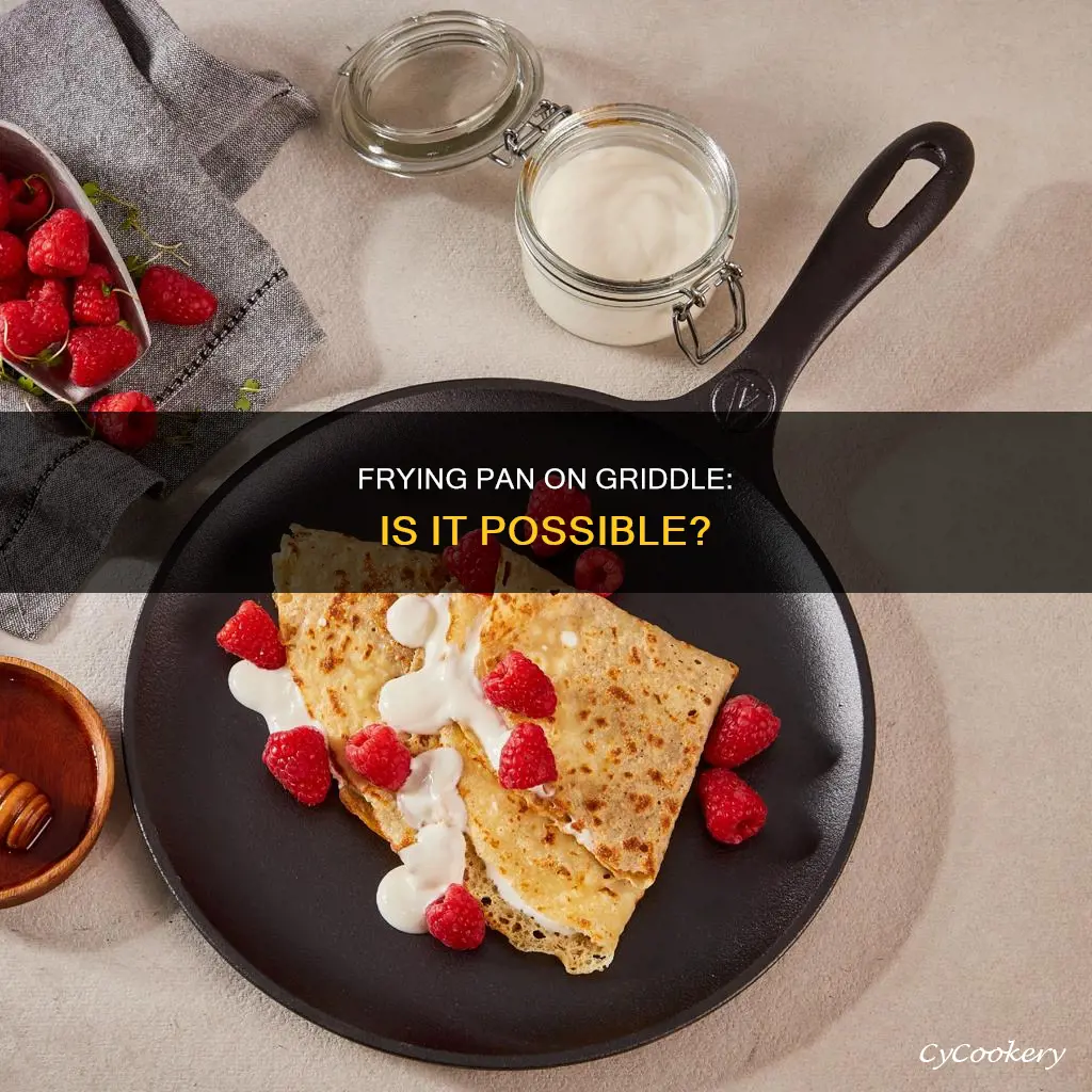can you put a frying pan on a griddle