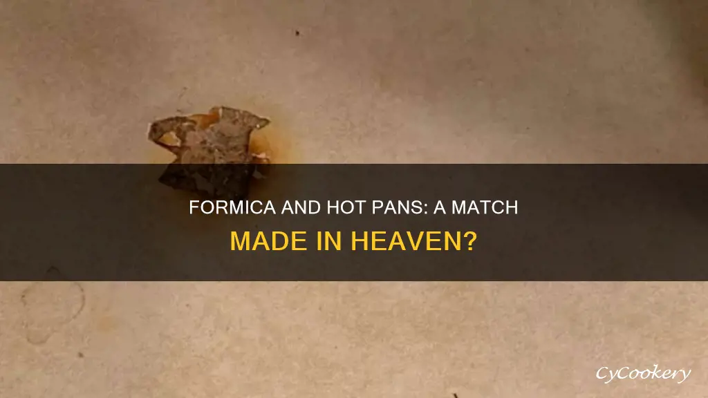 can you put a hot pan on formica