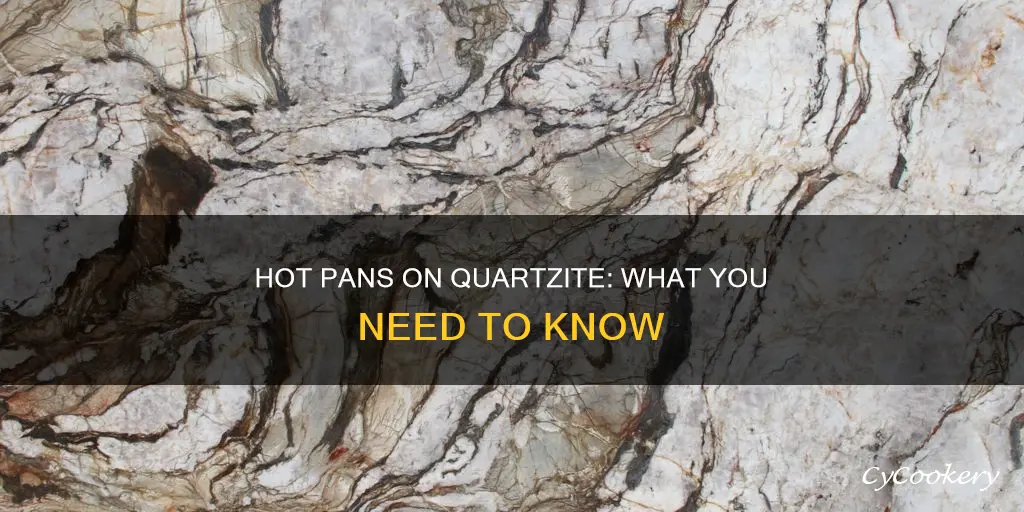 can you put a hot pan on quartzite