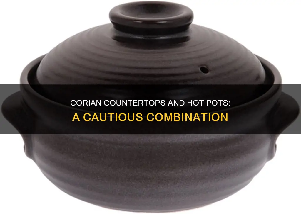 can you put a hot pot on corian