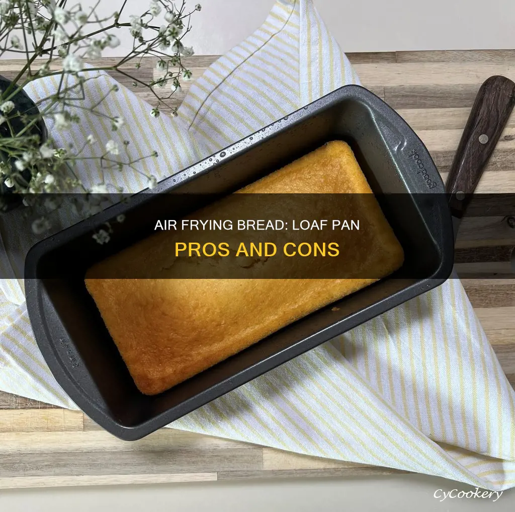 can you put a loaf pan in an air fryer