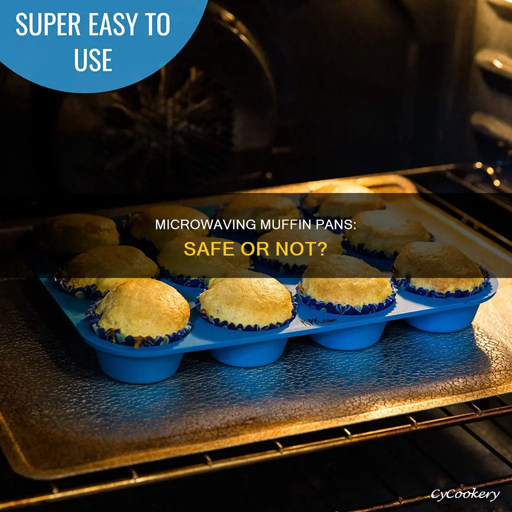 can you put a muffin pan in the microwave