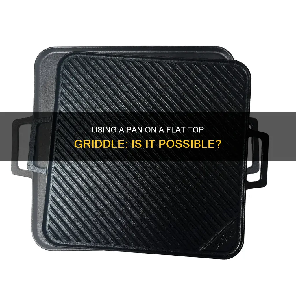 can you put a pan on a flat top griddle
