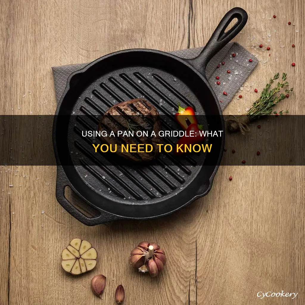 can you put a pan on a griddle