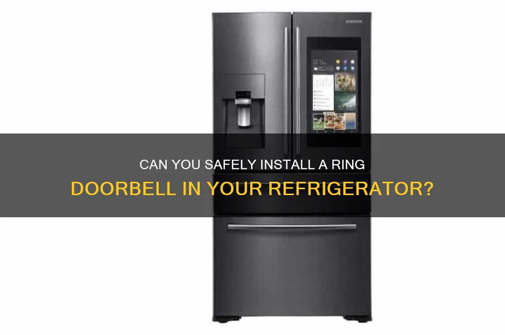 can you put a ring doorbell in the refrigerator