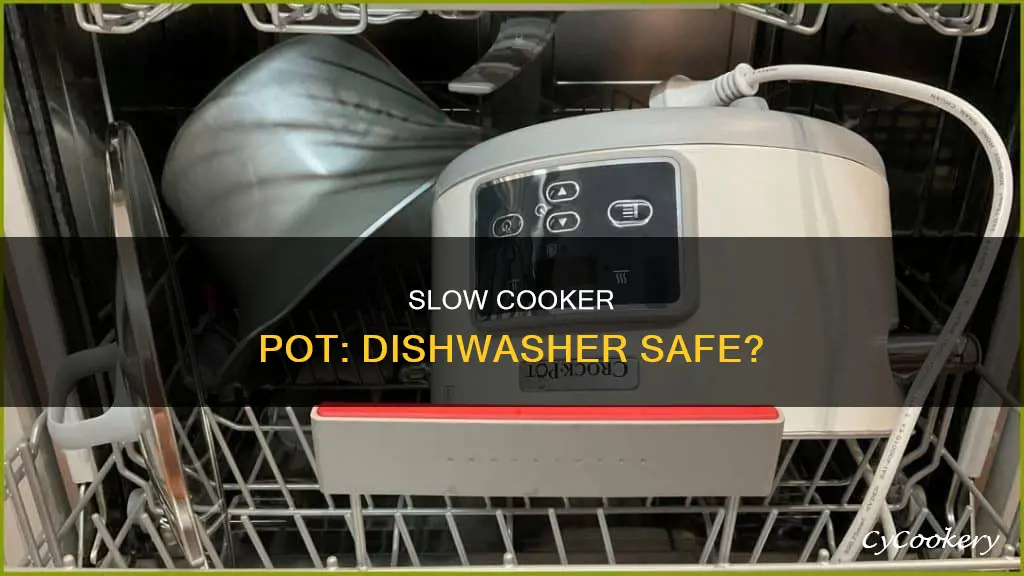 can you put a slow cooker pot in the dishwasher