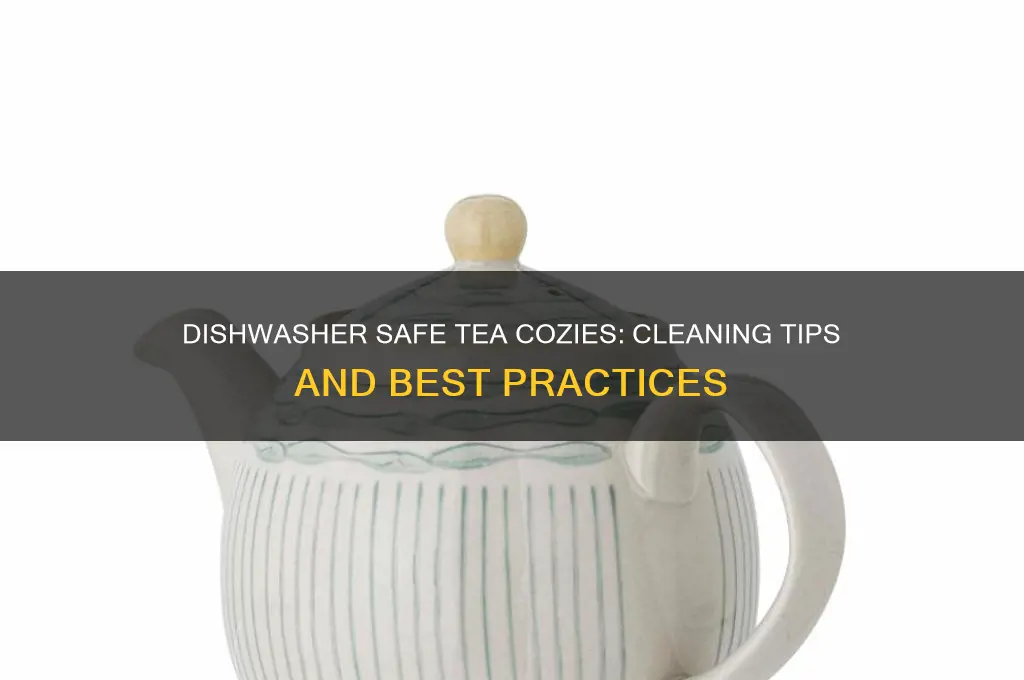 can you put a tea cozy in the dishwasher