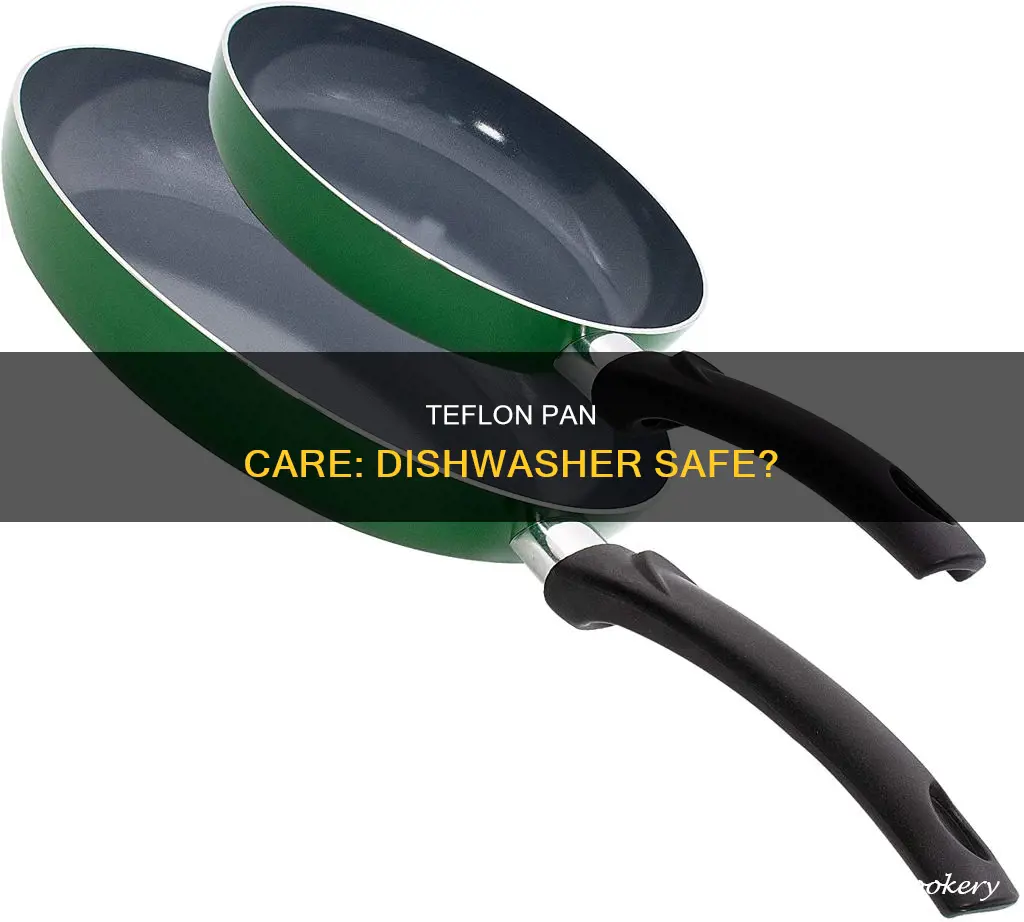 can you put a teflon pan in the dishwasher