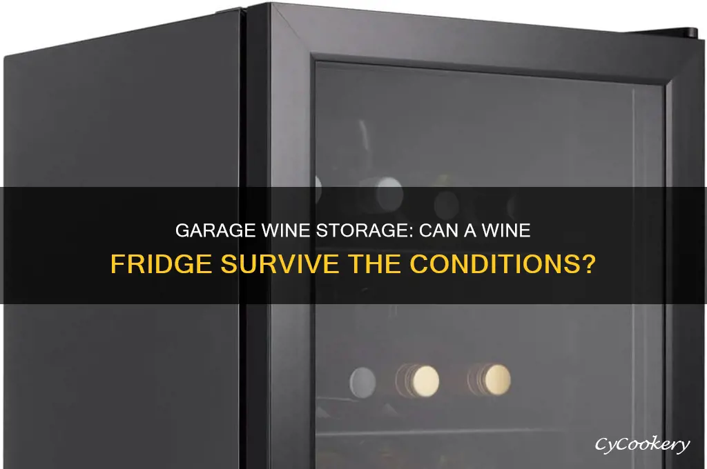 can you put a wine refrigerator in the garage