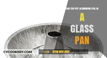 Glass Pans and Foil: Safe or Not?