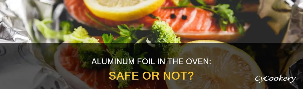 can you put aluminum foil in the oven baking pan
