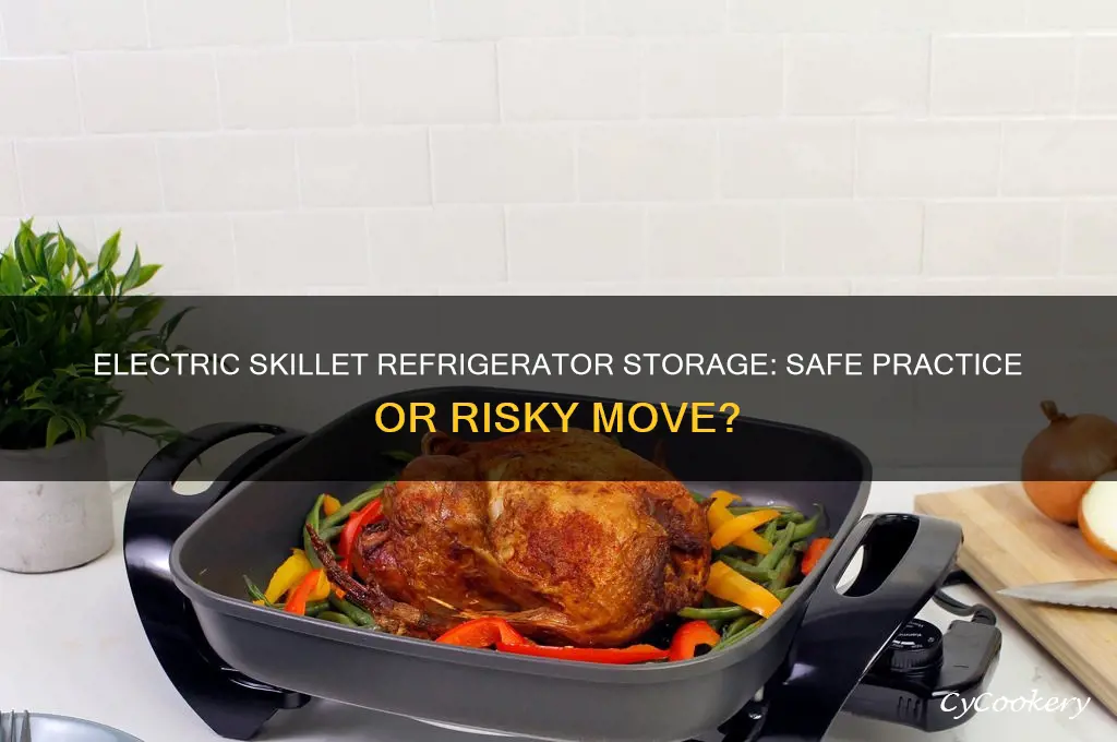can you put an electric skillet in the refrigerator