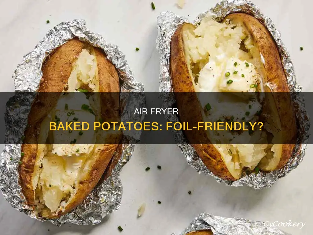 can you put baked potatoes in foil in air fryer