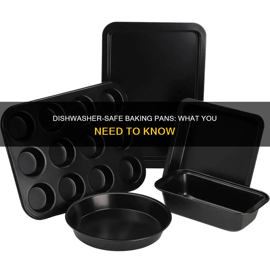 can you put baking pans in the dishwasher
