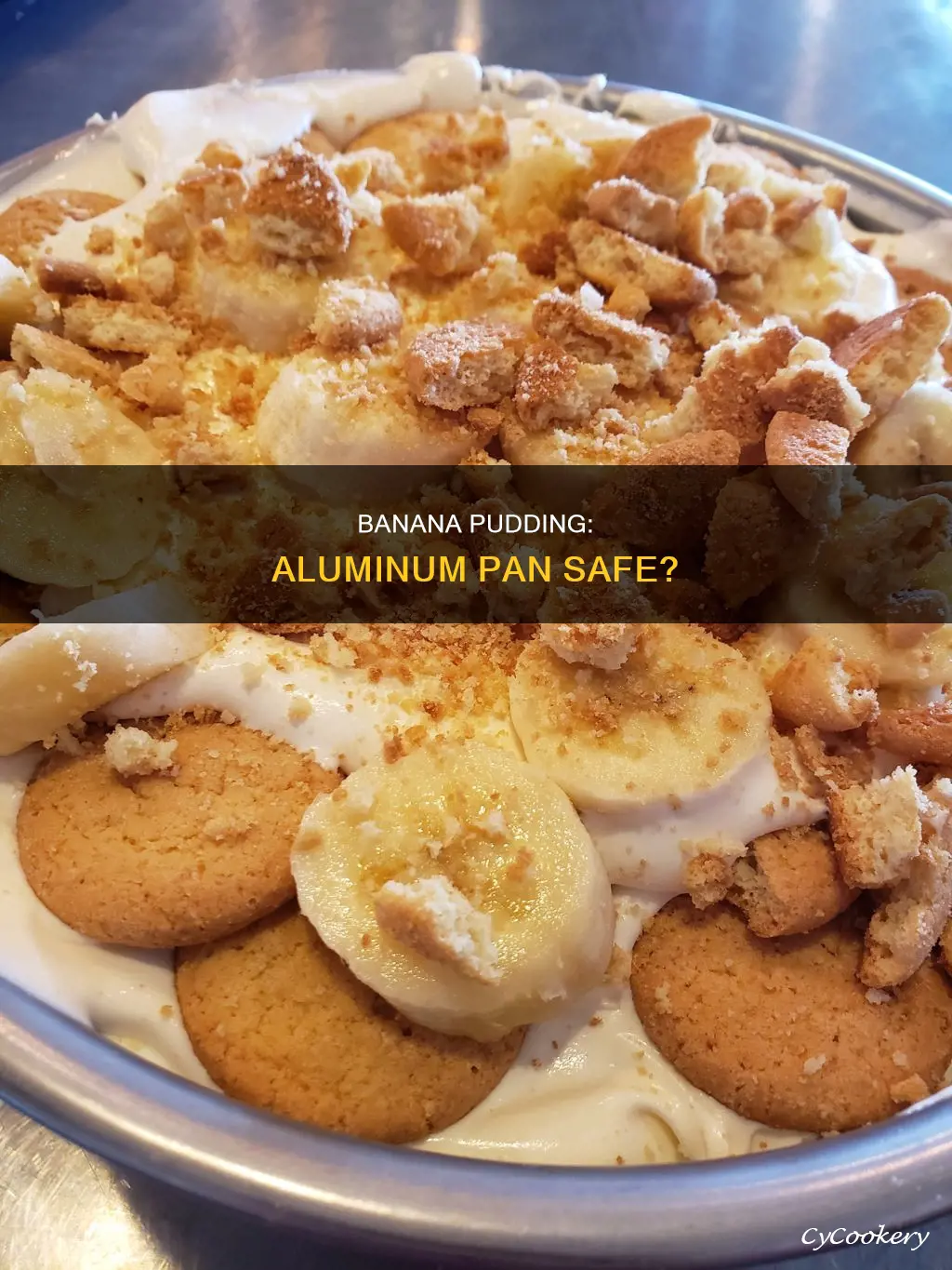 can you put banana pudding in an aluminum pan