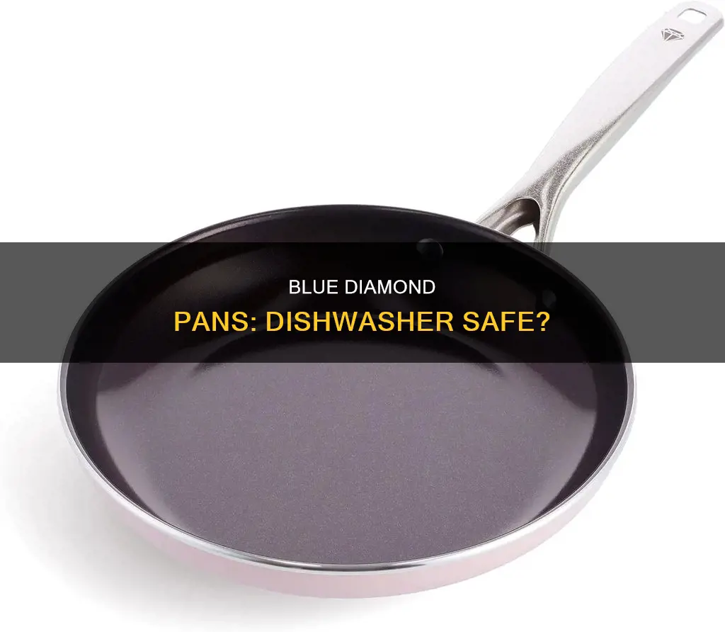 can you put blue diamond pans in the dishwasher