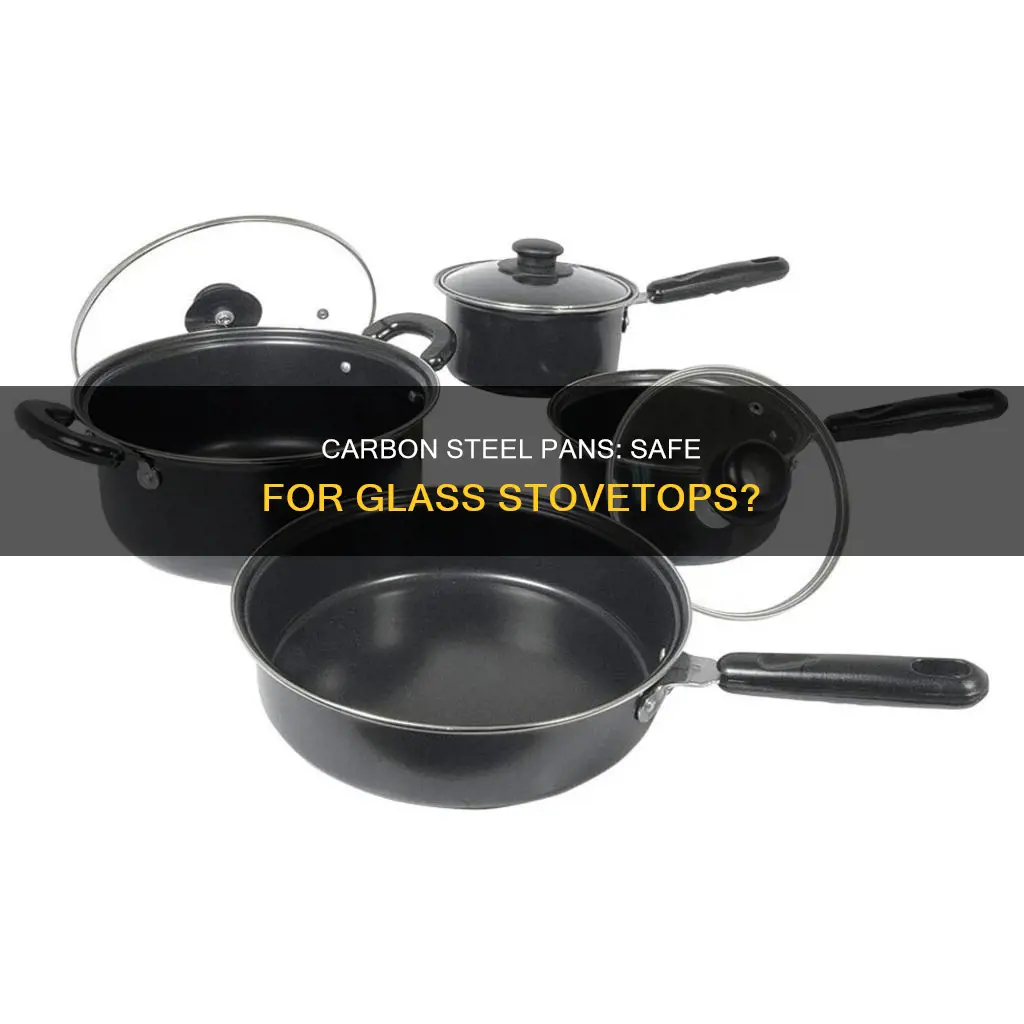 can you put carbon steel pan on glass top stove