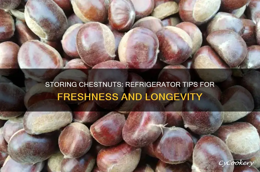 can you put chestnuts in the refrigerator