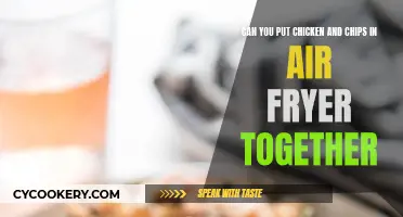 Air Fryer Chicken and Chips: Can You Cook Them Together?