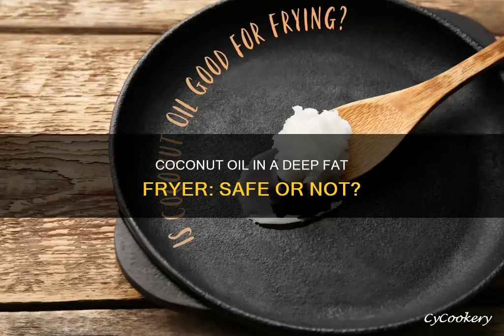 can you put coconut oil in a deep fat fryer