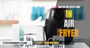 Air Frying Coffee Mugs: Is It Possible?