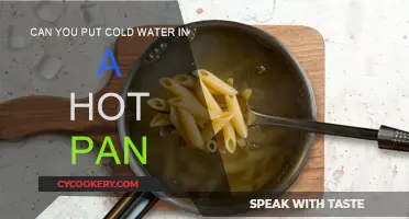 Hot Pan, Cold Water: What's the Deal?