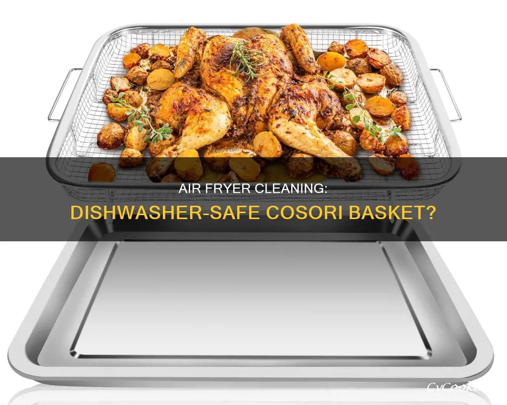 can you put cosori air fryer basket in dishwasher