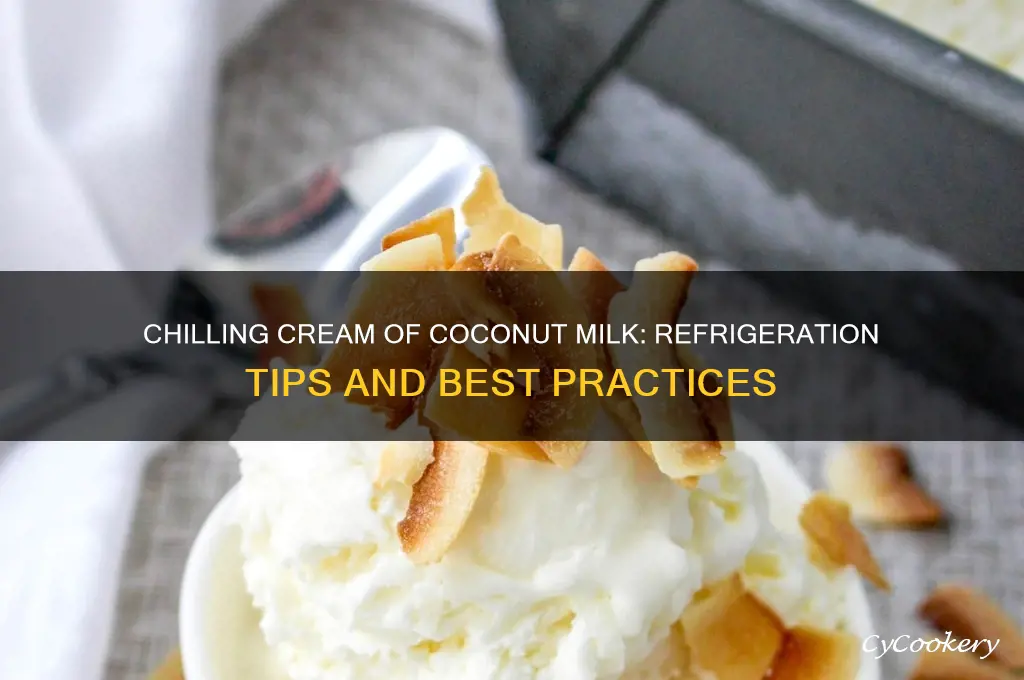 can you put cream of coconut milk in the refrigerator