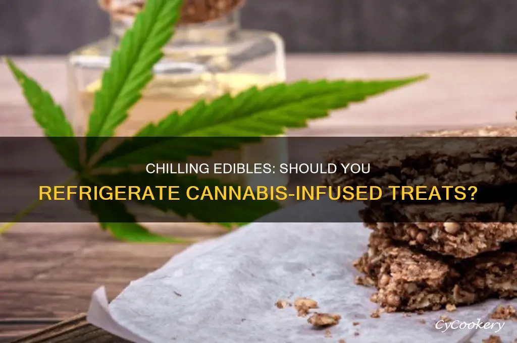 can you put edibles in refrigerator