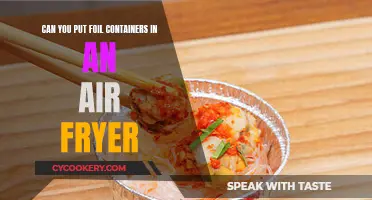 Air Fryer and Foil Containers: Safe or Not?