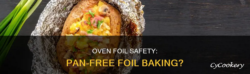 can you put foil in the oven without a pan