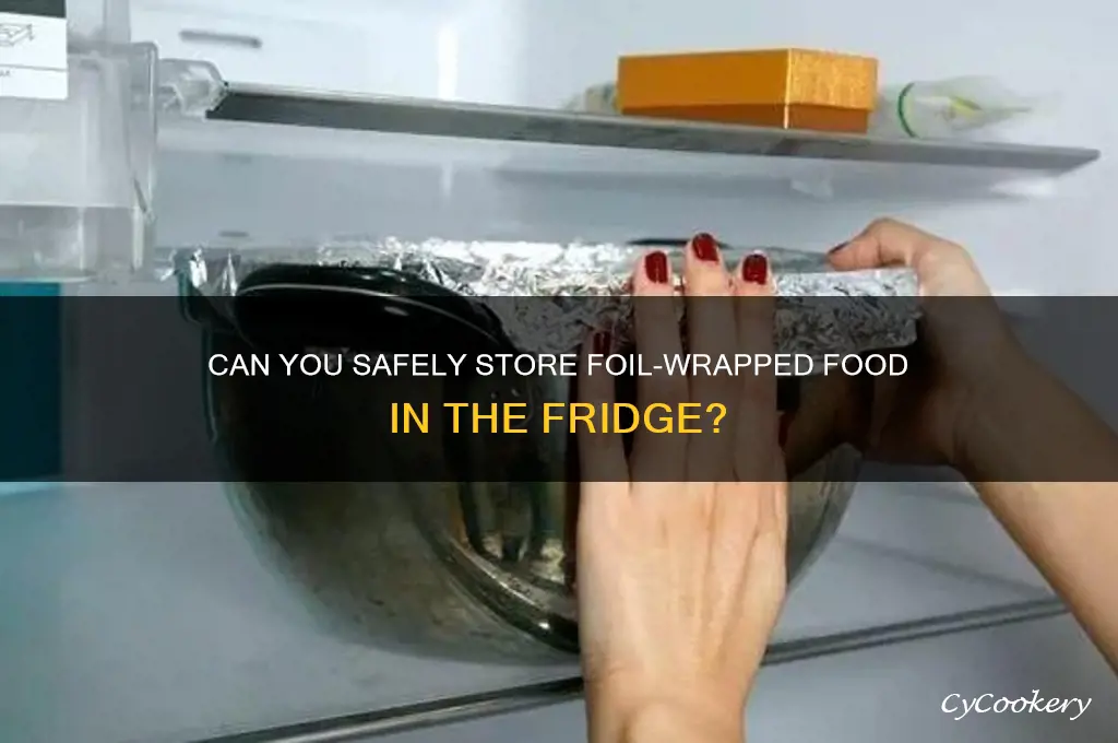 can you put foil in the refrigerator
