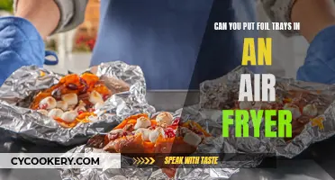 Air Fryer and Foil Trays: Safe or Not?