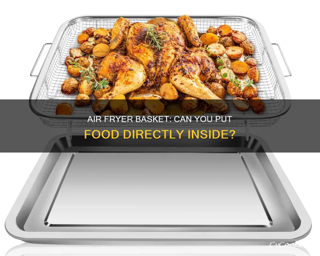 can you put food directly in air fryer basket