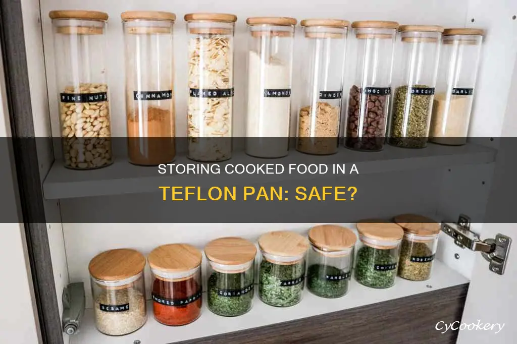can you put food in teflon pan in fridge