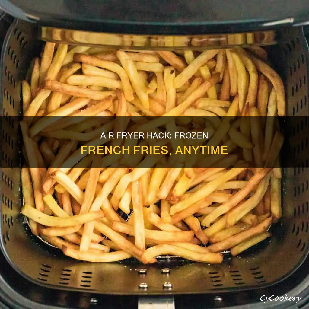 can you put frozen french fries in an air fryer