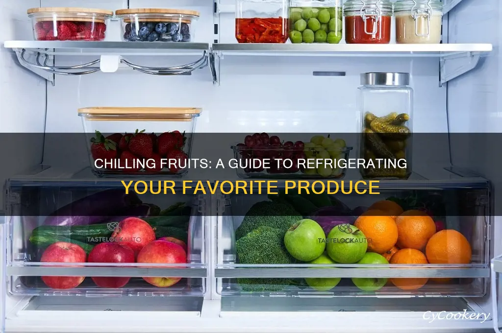 can you put fruits in the refrigerator