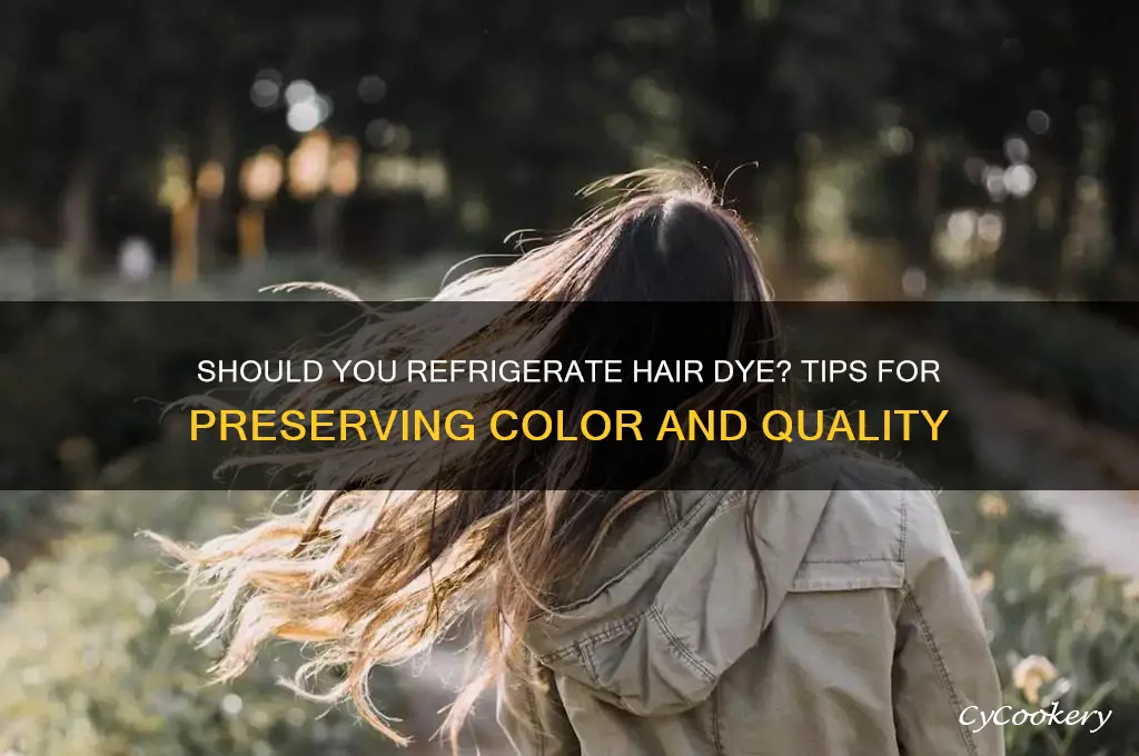 can you put hair dye in the refrigerator