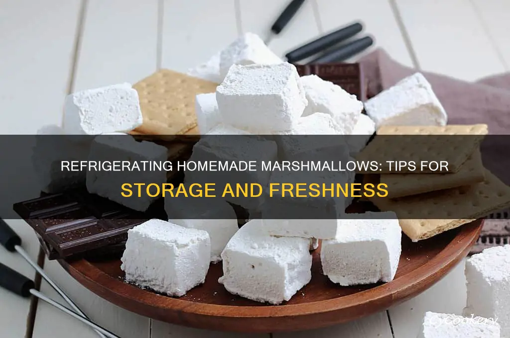 can you put homemade marshmallows in the refrigerator