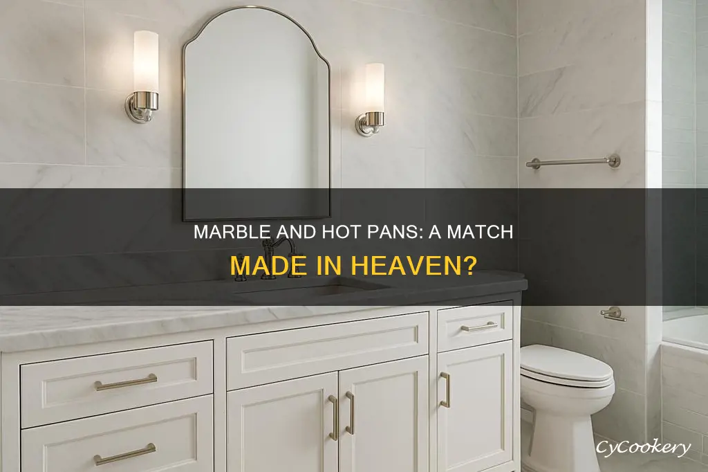 can you put hot pans on marble