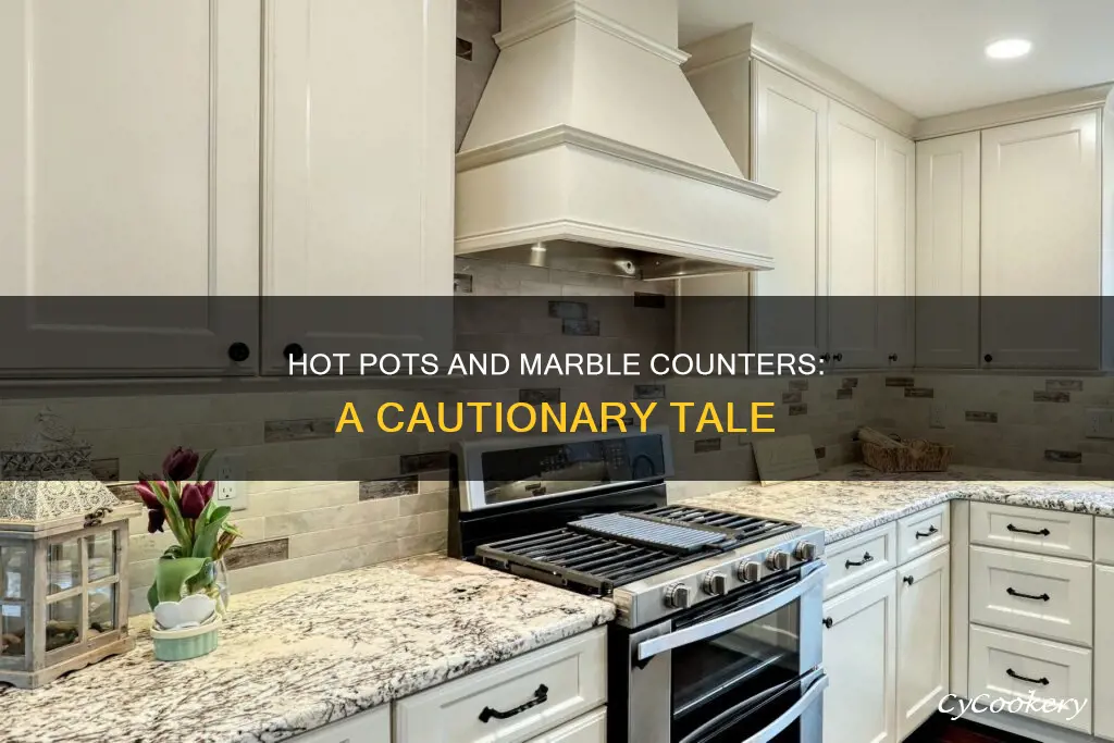 can you put hot pots on marble counters