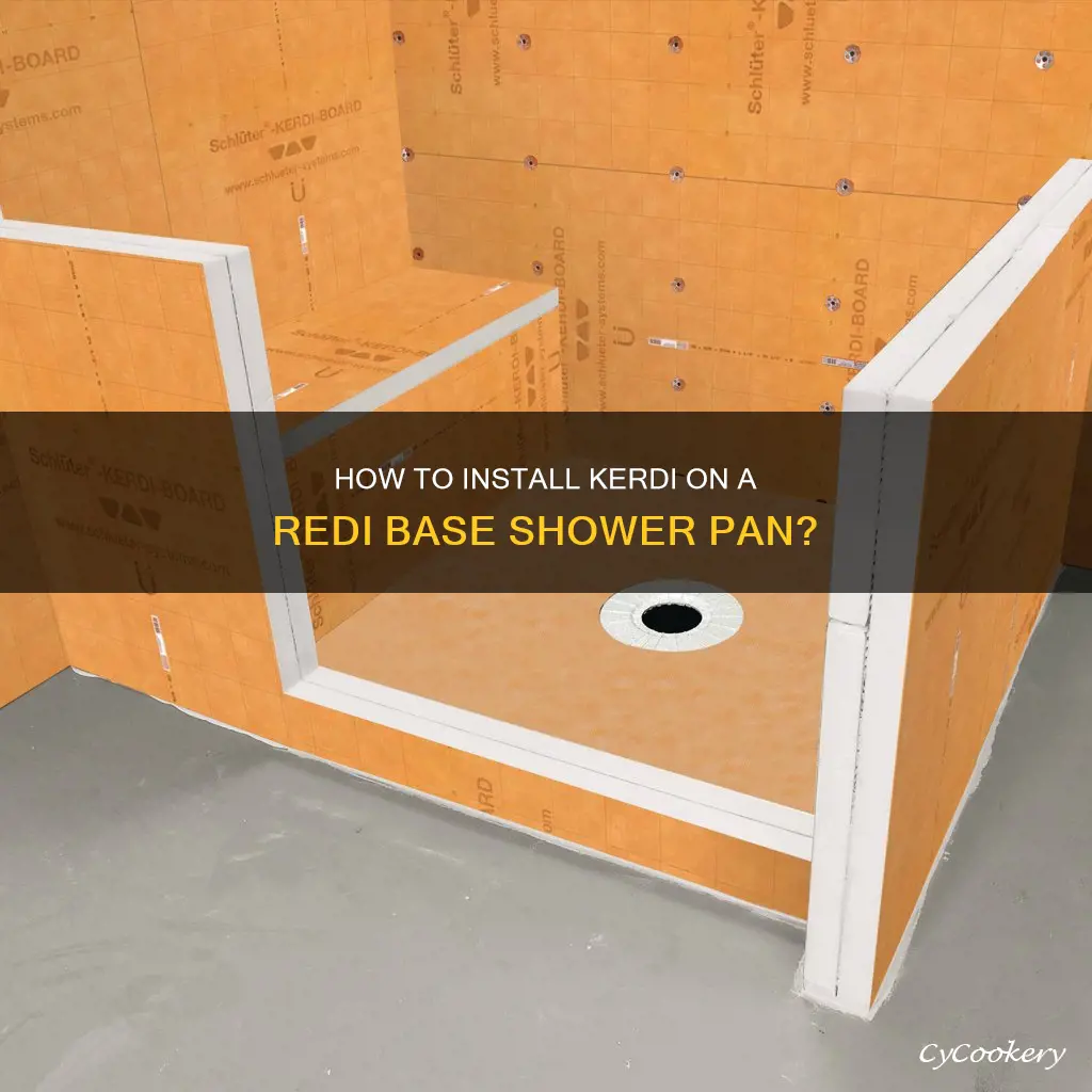 can you put kerdi on redi base shower pan