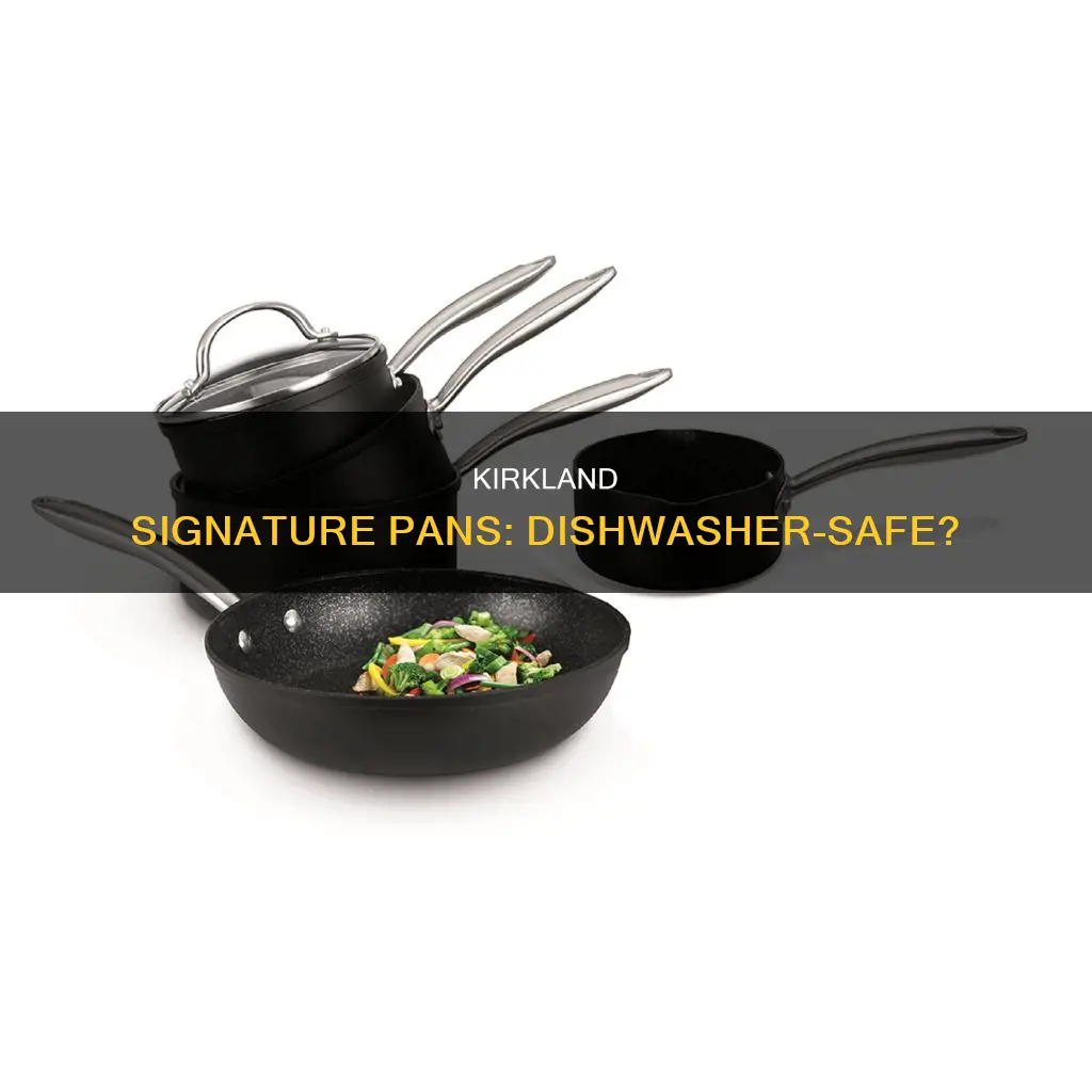 can you put kirkland signature pans in the dishwasher