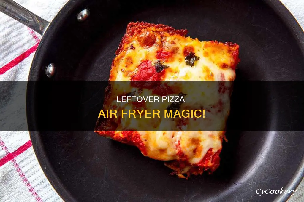 can you put leftover pizza in air fryer