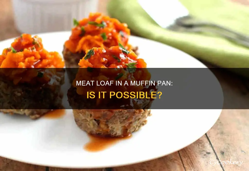 can you put meat loaf in muffin pan