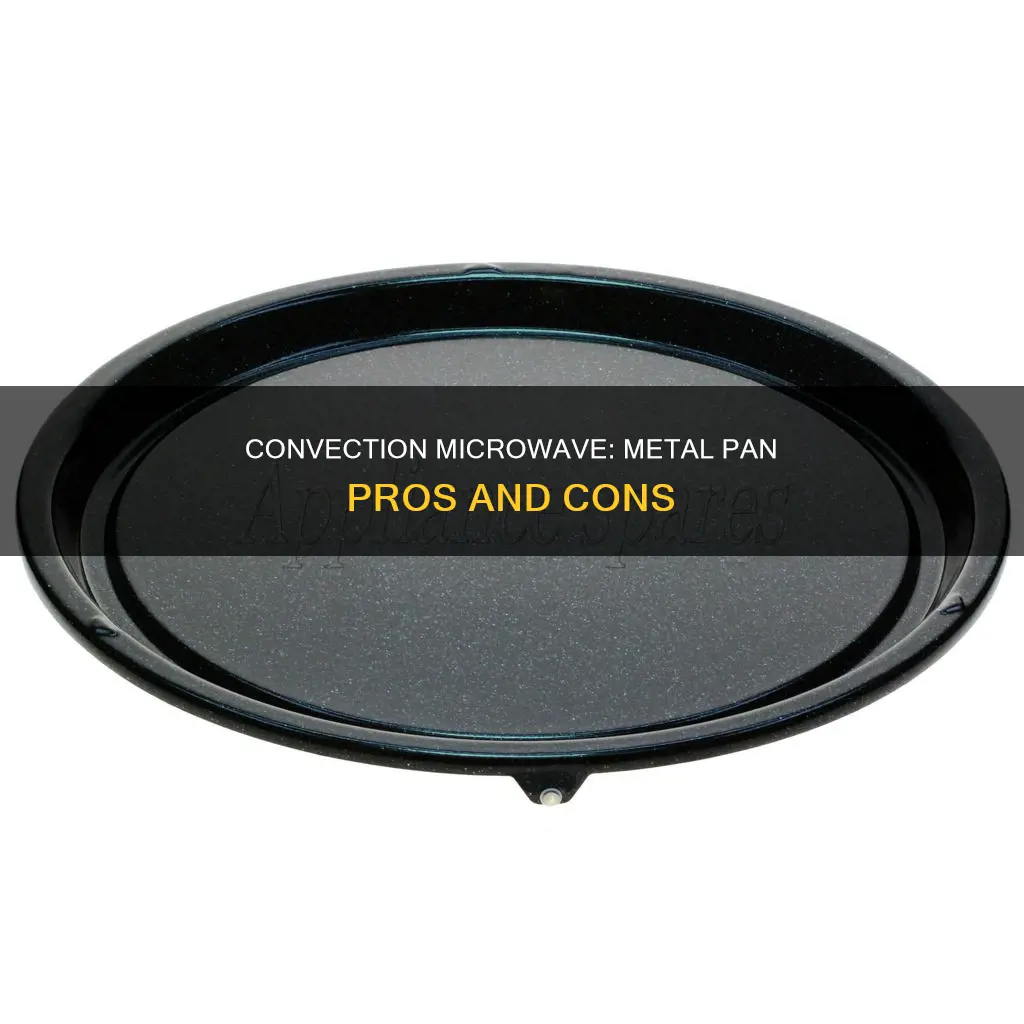 can you put metal pan in convection microwave