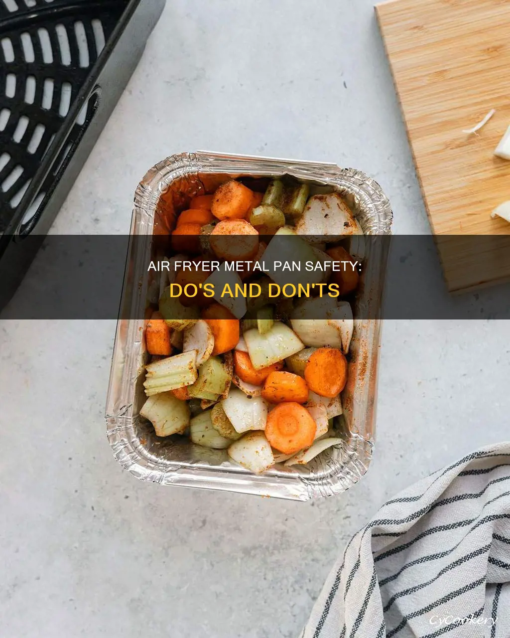 can you put metal pans in an air fryer