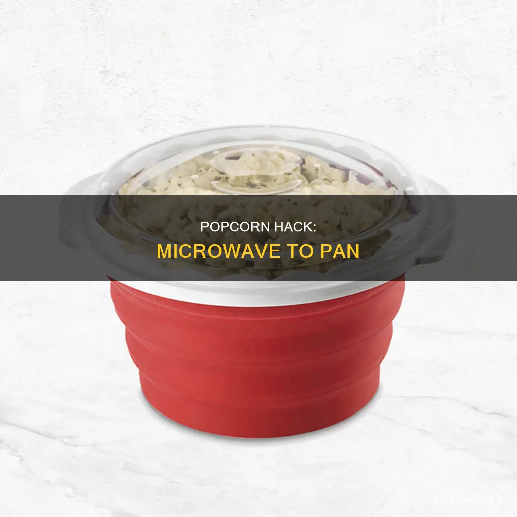 can you put microwave popcorn in a pan