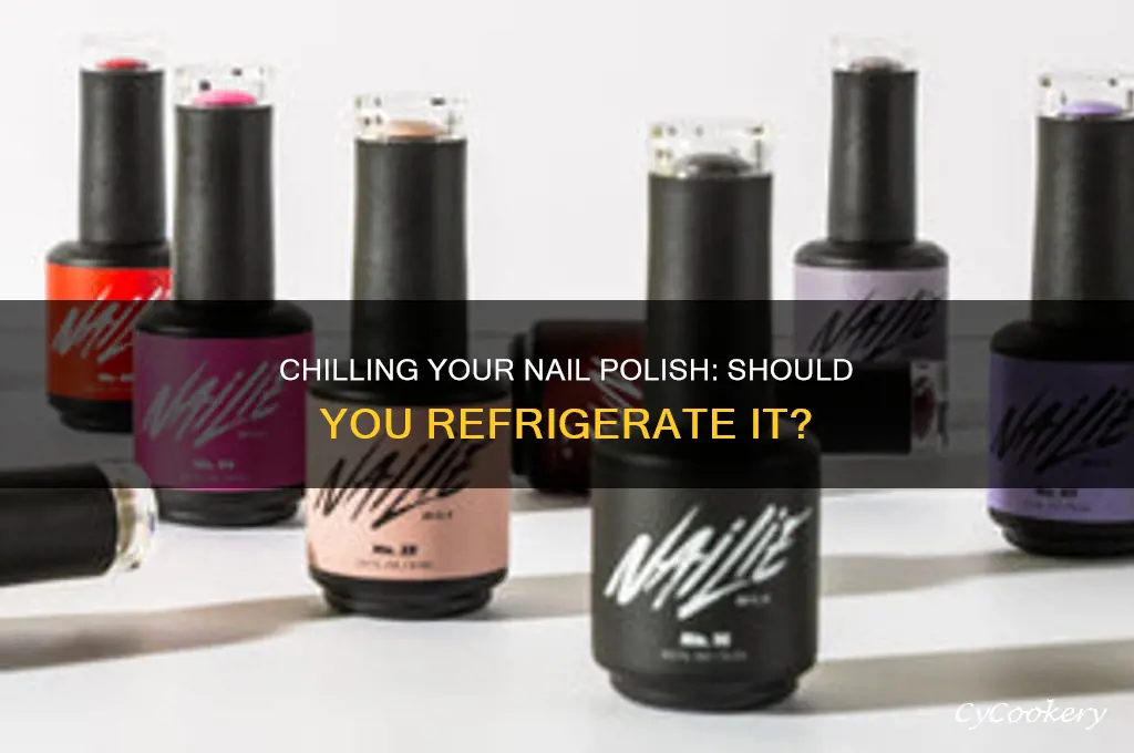 can you put nail polish in the refrigerator